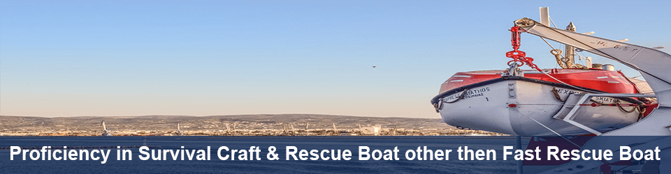 Proficiency in Survival Craft and Rescue Boat other than Fast Rescue Boat